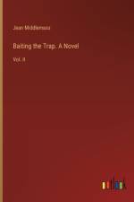 Baiting the Trap. A Novel af Jean Middlemass