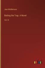 Baiting the Trap. A Novel af Jean Middlemass