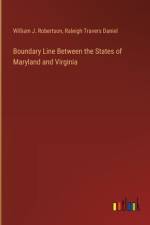 Boundary Line Between the States of Maryland and Virginia af William J Robertson