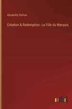 Création & Redemption. La Fille du Marquis af Alexandre Dumas