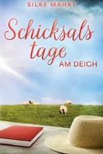 Schicksalstage am Deich af Silke Mahrt