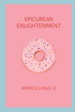 Epicurean Enlightenment af Marcillinus O