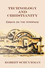 Technology and Christianity af Egbert Schuurman