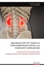 Marcadores FGF-23 Y Klotho en Enfermedad Renal Crónica y su Implicación Cardiovascular af Edy M E Yax-Batz