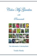 Color My Garden with Perennials af Trudie Hardy