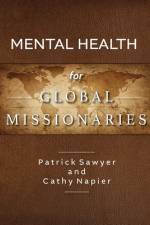 Mental Health for Global Missionaries af Cathy Napier
