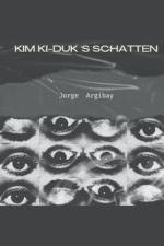 Kim Ki-duk's Schatten af Jorge Argibay