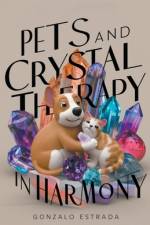 Pets and Crystal Therapy af Gonzalo Estrada