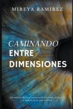 Caminando entre Dimensiones af Mireya RamÃ­rez