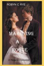 Marrying a Rogue af Robyn C Rye