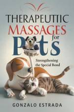 Therapeutic Massages for Pets af Gonzalo Estrada
