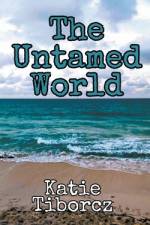 The Untamed World af Katie Tiborcz