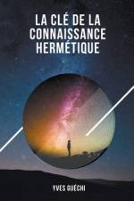 La clé de la connaissance hermétique af Yves GuÃ©chi