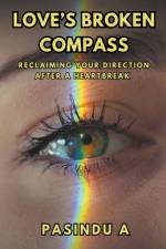 Love's Broken Compass af Pasindu A