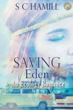 Saving Eden. An Ecology Romance. af S C Hamill