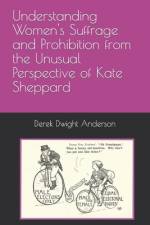 Understanding Women's Suffrage and Prohibition from the Unusual Perspective of Kate Sheppard af Derek Dwight Anderson