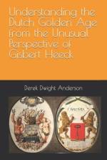 Understanding the Dutch Golden Age from the Unusual Perspective of Gisbert Heeck af Derek Dwight Anderson