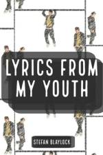 lyrics from my youth af Stefan Blaylock