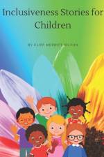 Inclusiveness Stories for Children af Cliff Merritt Hilton