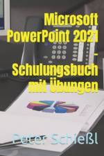 Microsoft PowerPoint 2021 - Schulungsbuch mit Übungen af Peter SchieÃl