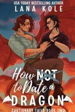 How Not to Date a Dragon af Lana Kole