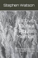 Active Denial Abuse Memoir af Stephen Watson