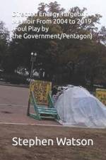 Directed Energy Targeting Memoir From 2004 to 2019 (Foul Play by the Government/Pentagon) af Stephen Watson