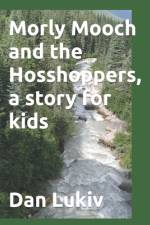 Morly Mooch and the Hosshoppers, a story for kids af Dan Lukiv