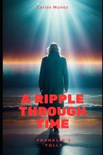 A Ripple Through Time af Carlos Munoz
