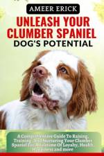 Unleash Your Clumber Spaniel Dog's Potential af Ameer Erick