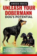 Unleash Your Dobermann Dog's Potential af Ameer Erick