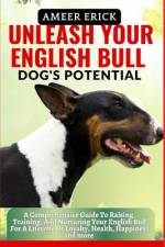 Unleash Your English Bull Dog's Potential af Ameer Erick