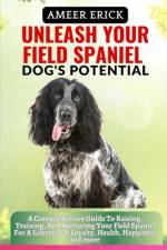 Unleash Your Field Spaniel Dog's Potential af Ameer Erick