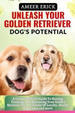 Unleash Your Golden Retriever Dog's Potential af Ameer Erick