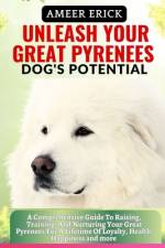 Unleash Your Great Pyrenees Dog's Potential af Ameer Erick
