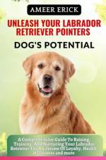 Unleash Your Labrador Retriever Pointers Dog's Potential af Ameer Erick