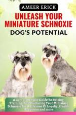 Unleash Your Miniature Schnoxie Dog's Potential af Ameer Erick
