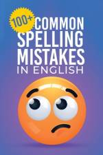 100+ Common Spelling Mistakes in English af Ezekiel Agboola