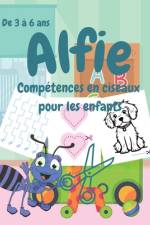 Alfie Compétences en ciseaux pour les enfants, De 3 à 6 ans af Joanne Ruiz
