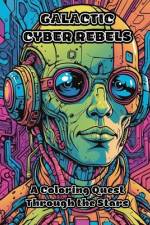 Galactic Cyber Rebels