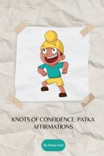 Knots of Confidence af Rosey Kaur