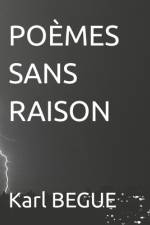 Poèmes Sans Raison af Karl Begue