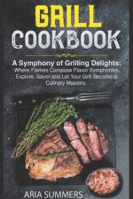 Grill Cookbook af Aria Summers