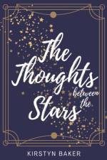 The Thoughts Between the Stars af Kirstyn Baker