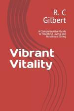 Vibrant Vitality af R C Gilbert
