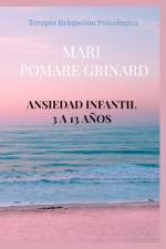 Ansiedad Infantil 3 a 13 Años af Mari Pomare Grinard