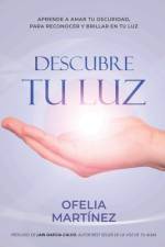 Descubre tu Luz af Ofelia Martinez