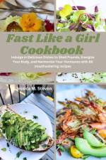 Fast Like a Girl Cookbook af Jessica M Steven