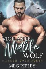 Vigilante Midlife Wolf af Meg Ripley