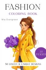 Fashion Coloring Book For Girls af Mia Evergreen